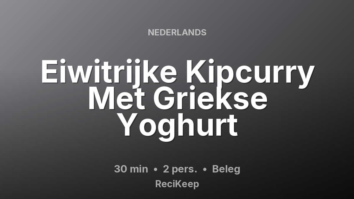 Receptkaart Eiwitrijke Kipcurry Met Griekse Yoghurt – Beleg