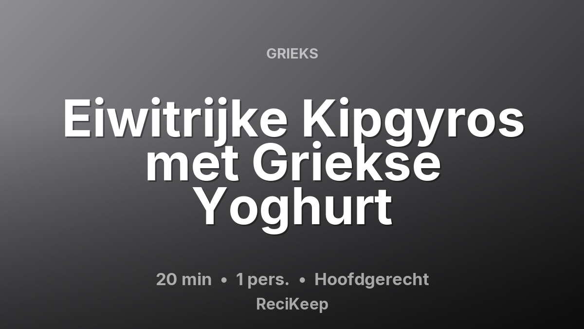 Receptkaart Eiwitrijke Kipgyros met Griekse Yoghurt – Hoofdgerecht