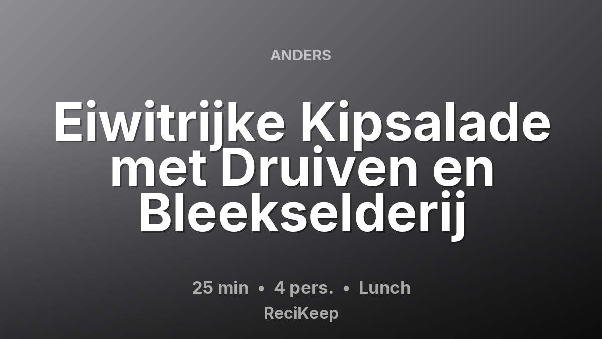 Receptkaart Eiwitrijke Kipsalade met Druiven en Bleekselderij – Lunch
