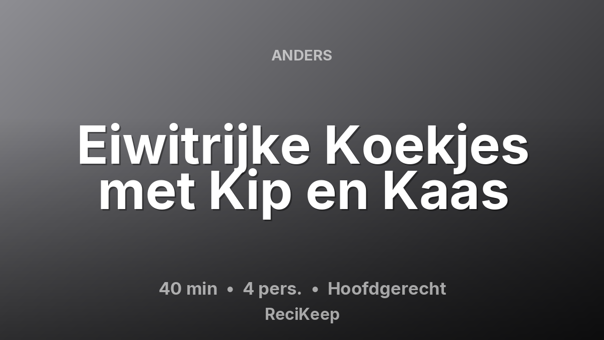 Receptkaart Eiwitrijke Koekjes met Kip en Kaas – Hoofdgerecht