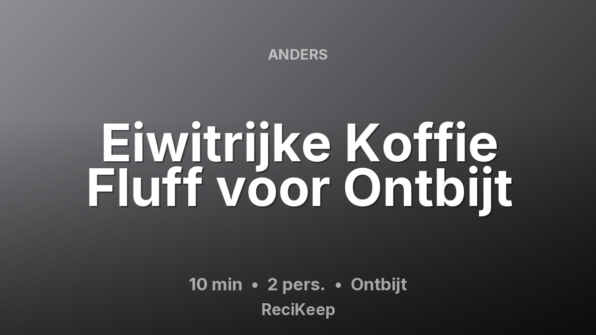 Receptkaart Eiwitrijke Koffie Fluff voor Ontbijt – Ontbijt