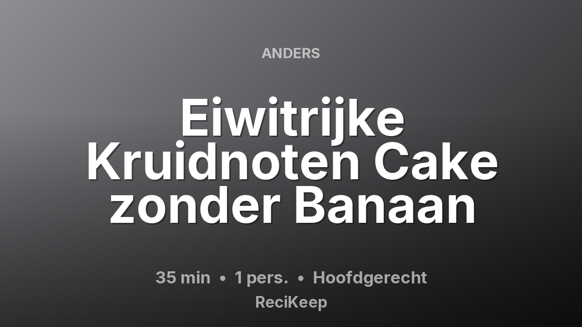 Receptkaart Eiwitrijke Kruidnoten Cake zonder Banaan – Hoofdgerecht