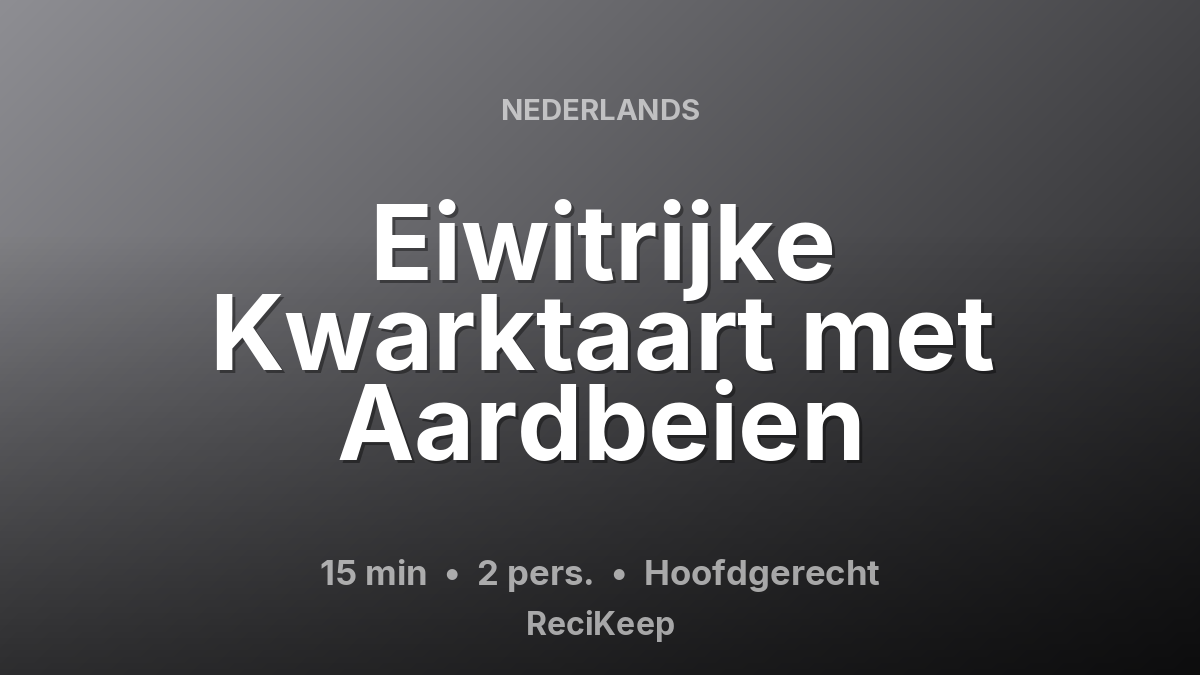Receptkaart Eiwitrijke Kwarktaart met Aardbeien – Hoofdgerecht