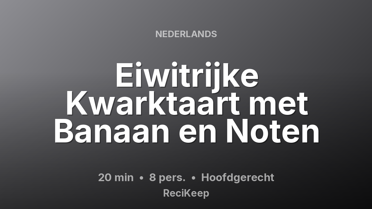 Receptkaart Eiwitrijke Kwarktaart met Banaan en Noten – Hoofdgerecht