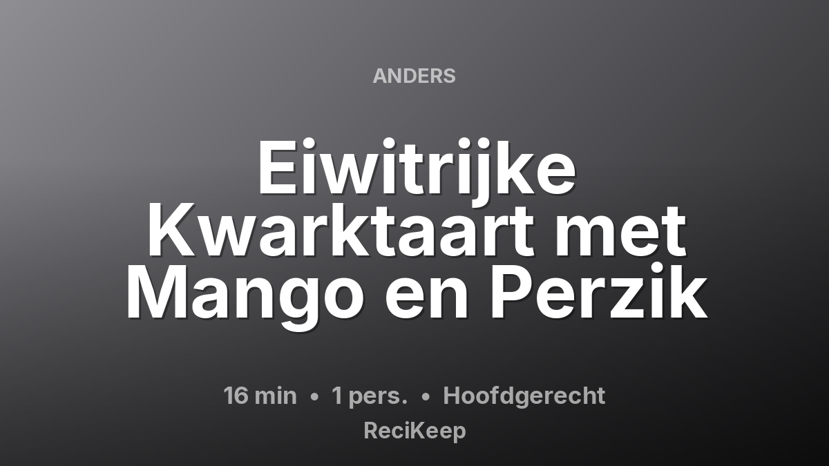 Receptkaart Eiwitrijke Kwarktaart met Mango en Perzik – Hoofdgerecht