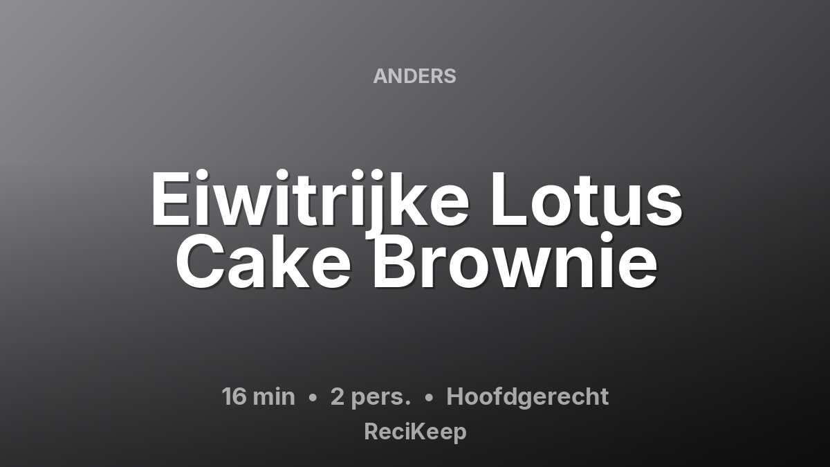 Receptkaart Eiwitrijke Lotus Cake Brownie – Hoofdgerecht