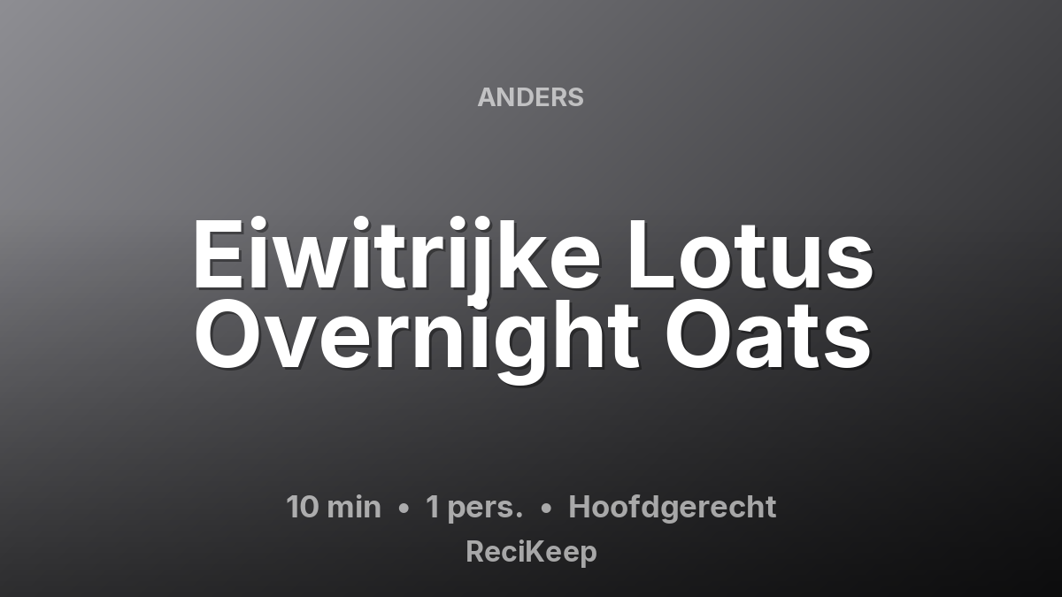 Receptkaart Eiwitrijke Lotus Overnight Oats – Hoofdgerecht