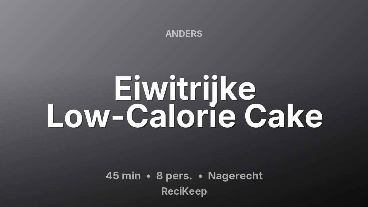 Receptkaart Eiwitrijke Low-Calorie Cake – Nagerecht