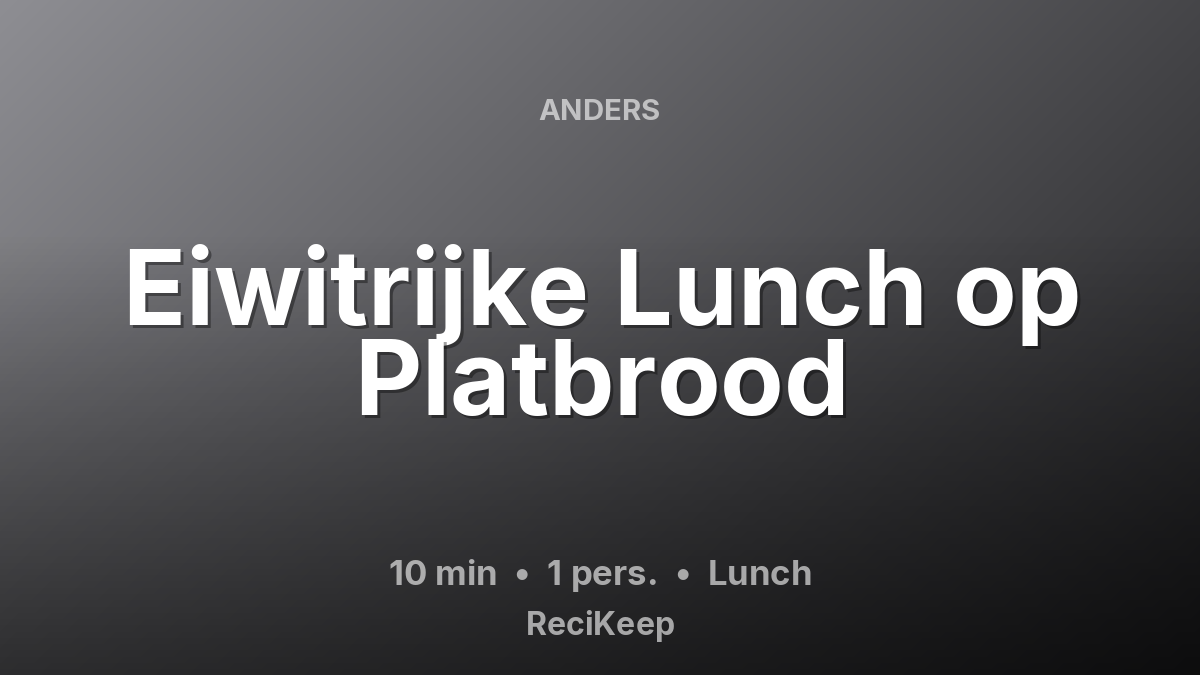 Receptkaart Eiwitrijke Lunch op Platbrood – Lunch
