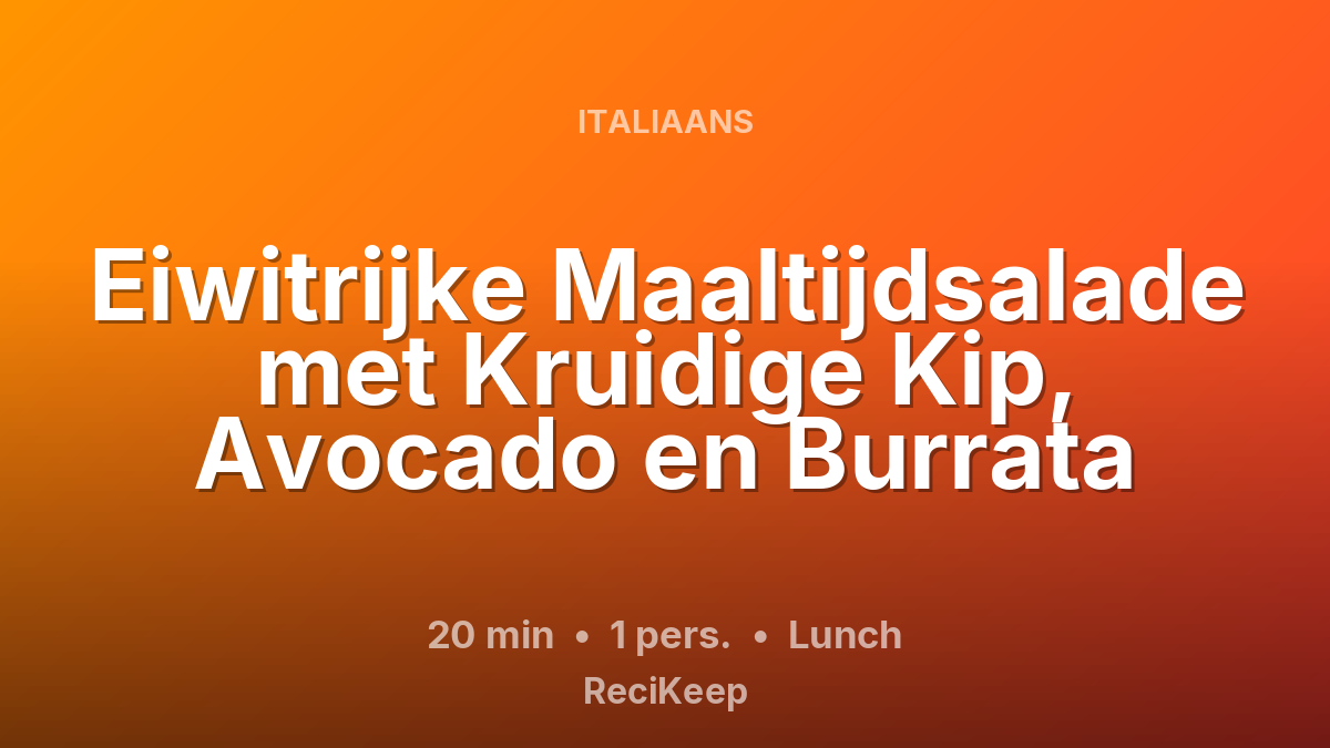 Receptkaart Eiwitrijke Maaltijdsalade met Kruidige Kip, Avocado en Burrata – Lunch