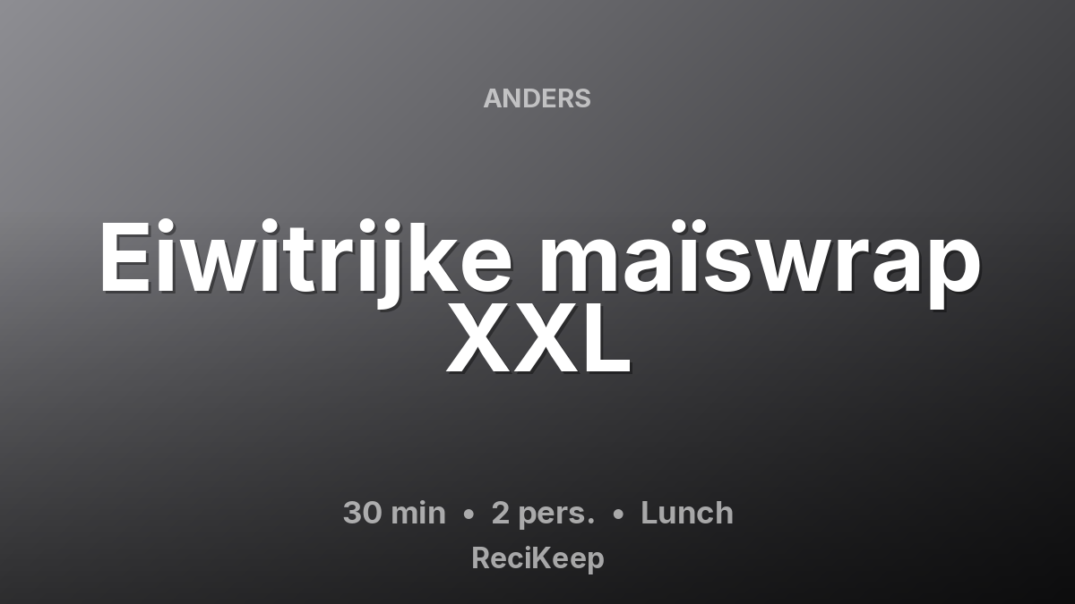 Receptkaart Eiwitrijke maïswrap XXL – Lunch