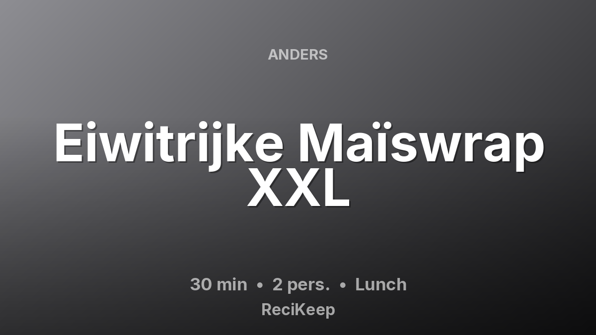 Receptkaart Eiwitrijke Maïswrap XXL – Lunch