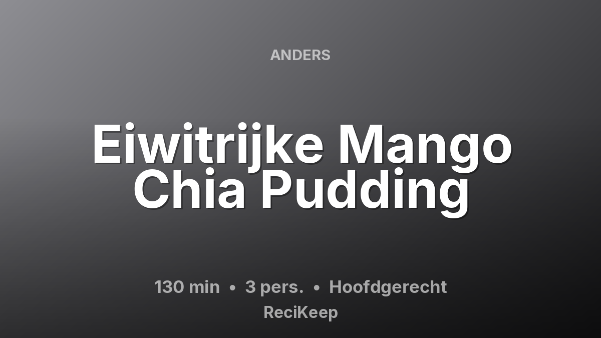 Receptkaart Eiwitrijke Mango Chia Pudding – Hoofdgerecht