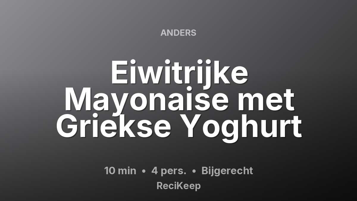 Receptkaart Eiwitrijke Mayonaise met Griekse Yoghurt – Bijgerecht
