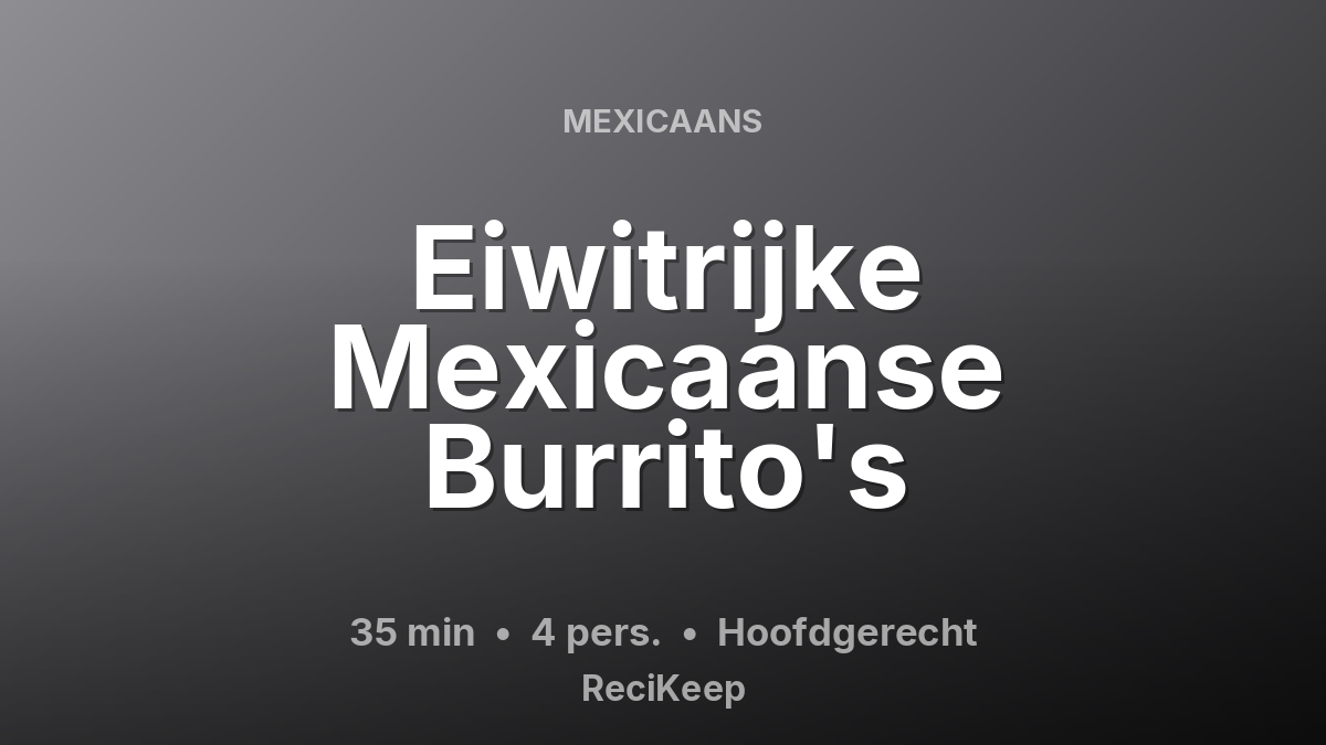 Receptkaart Eiwitrijke Mexicaanse Burrito's – Hoofdgerecht