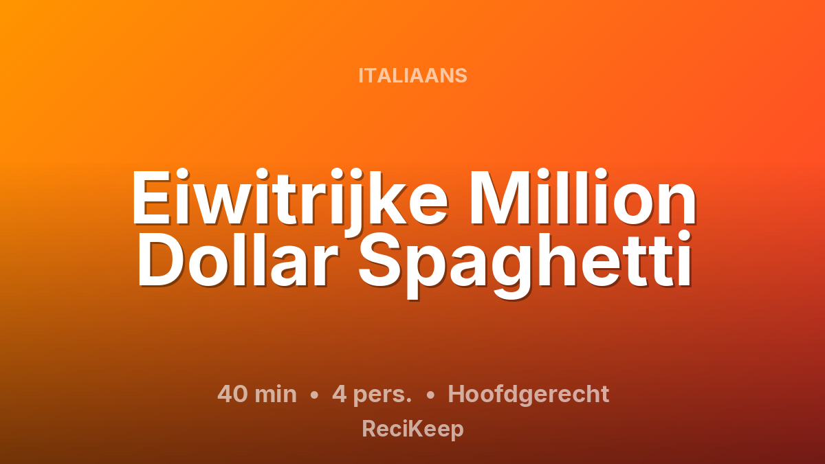 Receptkaart Eiwitrijke Million Dollar Spaghetti – Hoofdgerecht
