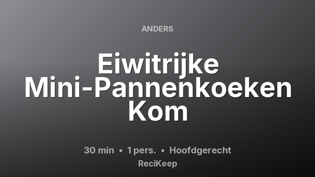 Receptkaart Eiwitrijke Mini-Pannenkoeken Kom – Hoofdgerecht