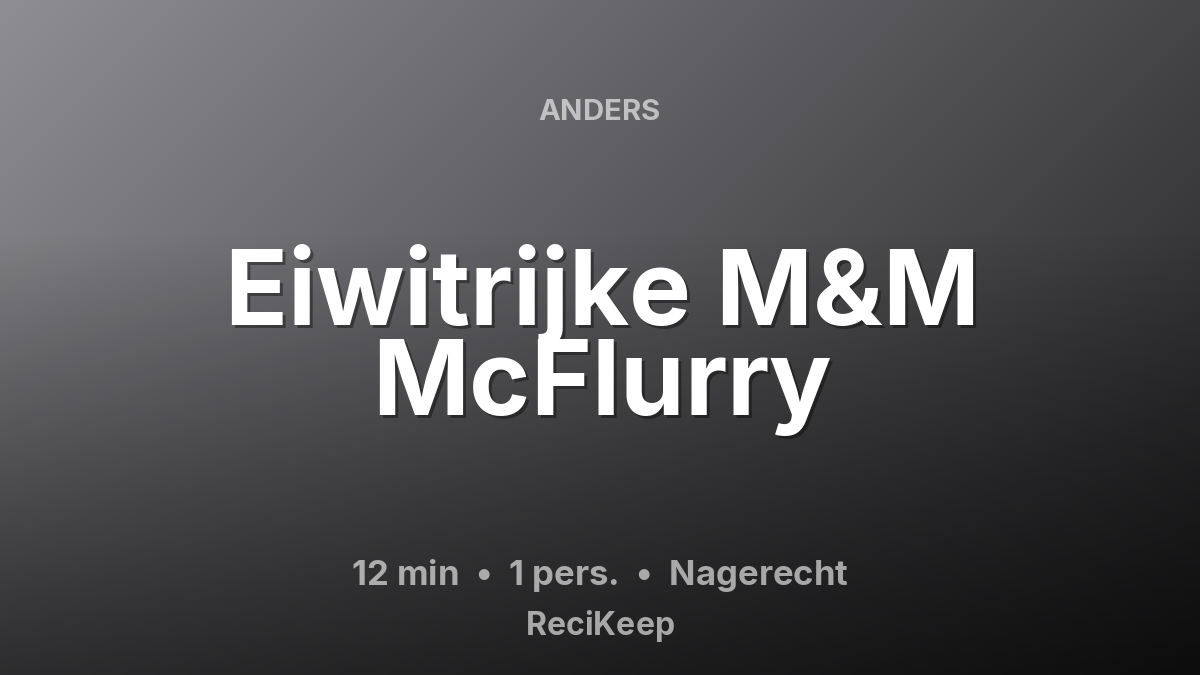 Receptkaart Eiwitrijke M&M McFlurry – Nagerecht
