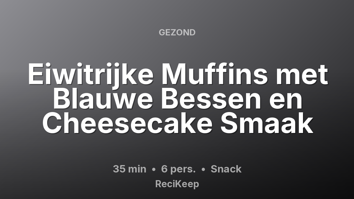 Receptkaart Eiwitrijke Muffins met Blauwe Bessen en Cheesecake Smaak – Snack