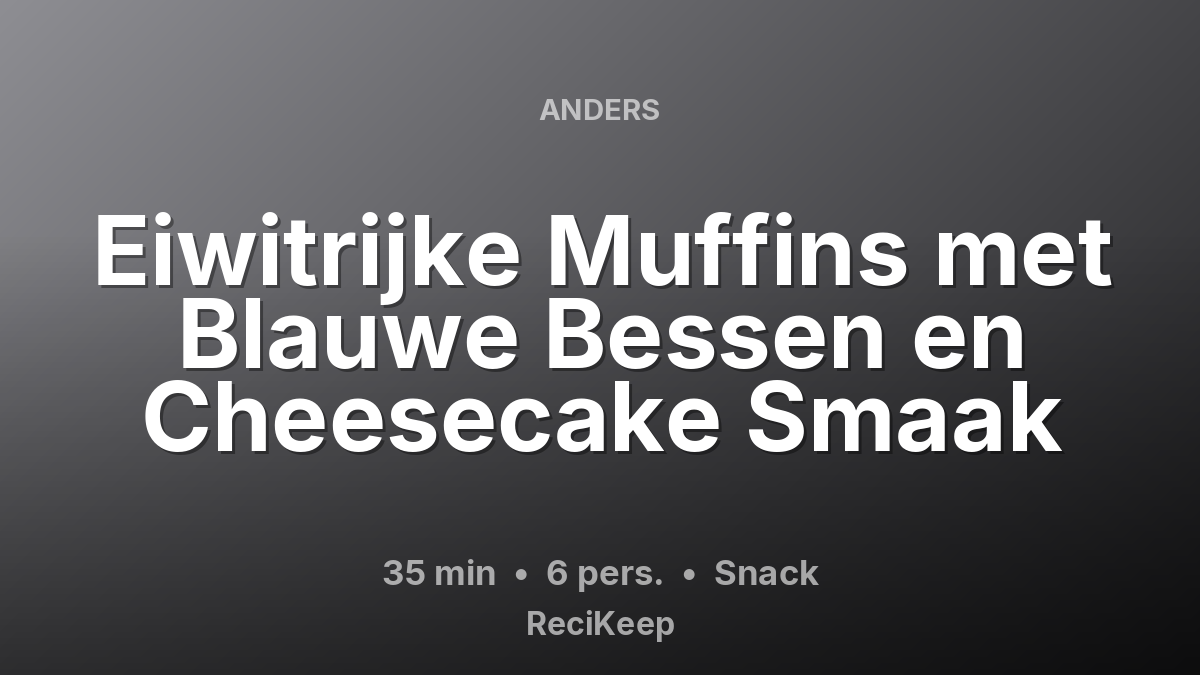 Receptkaart Eiwitrijke Muffins met Blauwe Bessen en Cheesecake Smaak – Snack