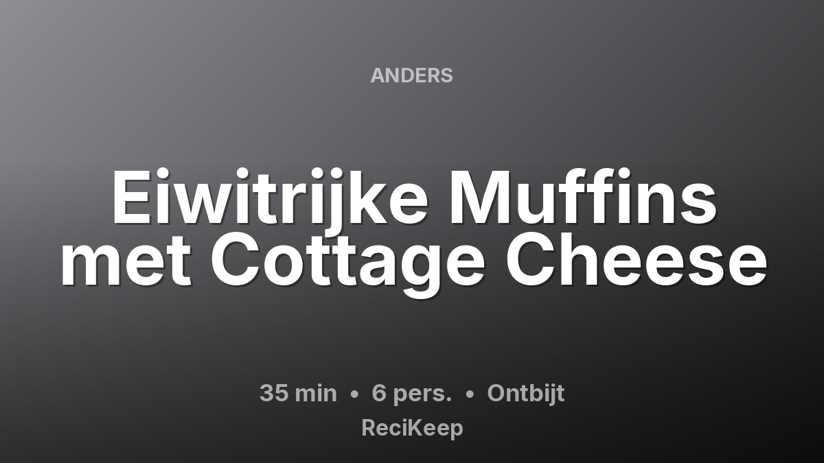 Receptkaart Eiwitrijke Muffins met Cottage Cheese – Ontbijt