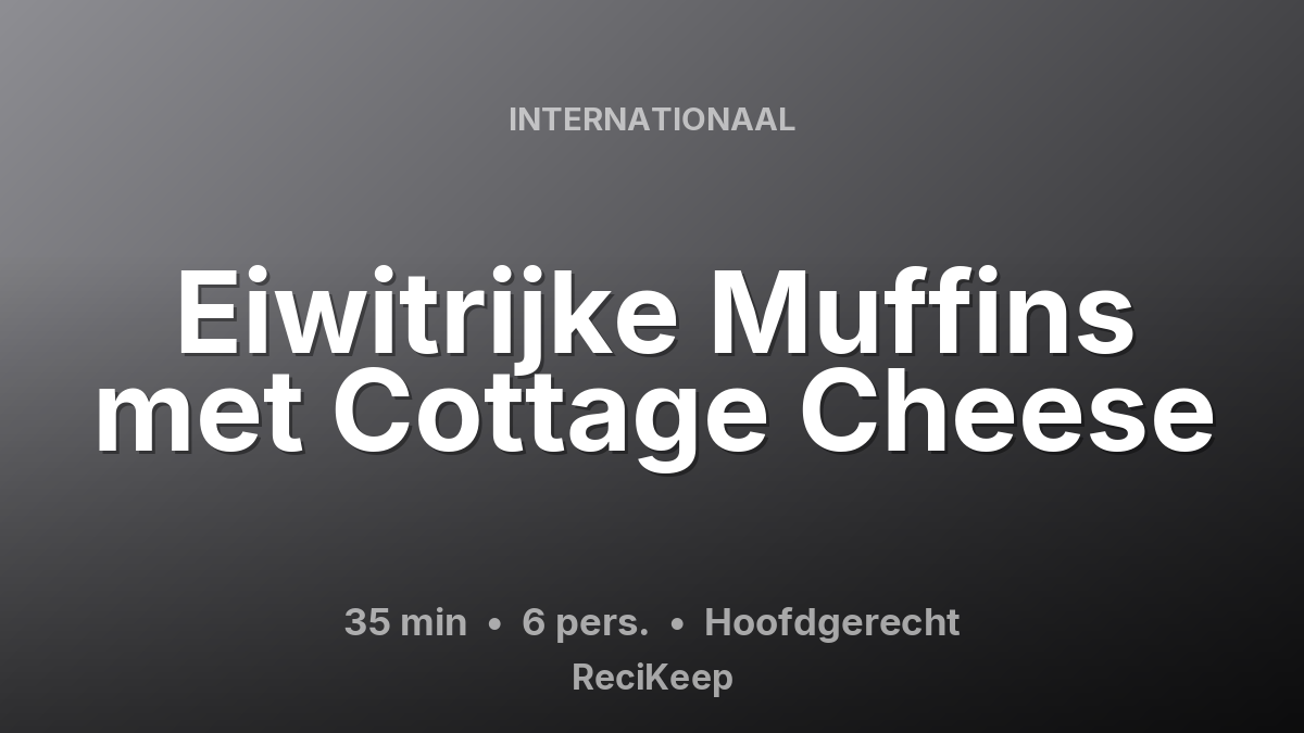 Receptkaart Eiwitrijke Muffins met Cottage Cheese – Hoofdgerecht