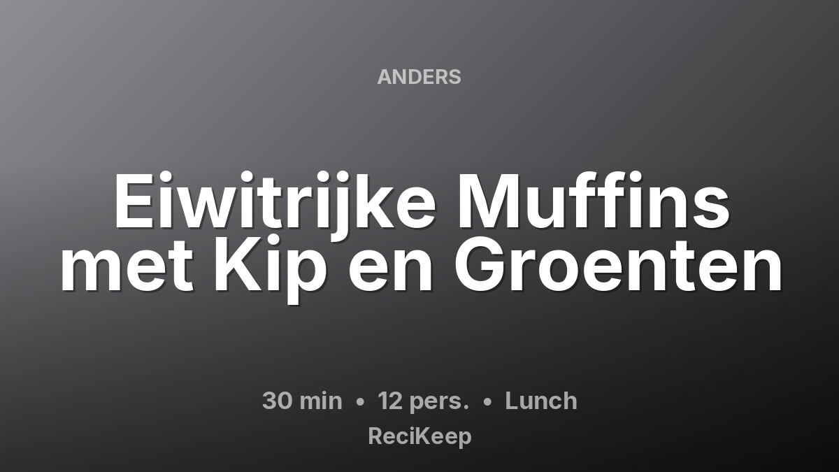 Receptkaart Eiwitrijke Muffins met Kip en Groenten – Lunch