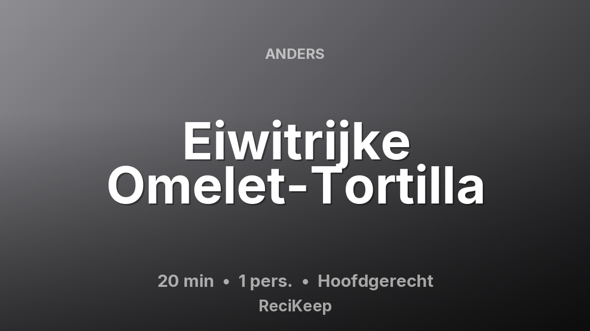 Receptkaart Eiwitrijke Omelet-Tortilla – Hoofdgerecht