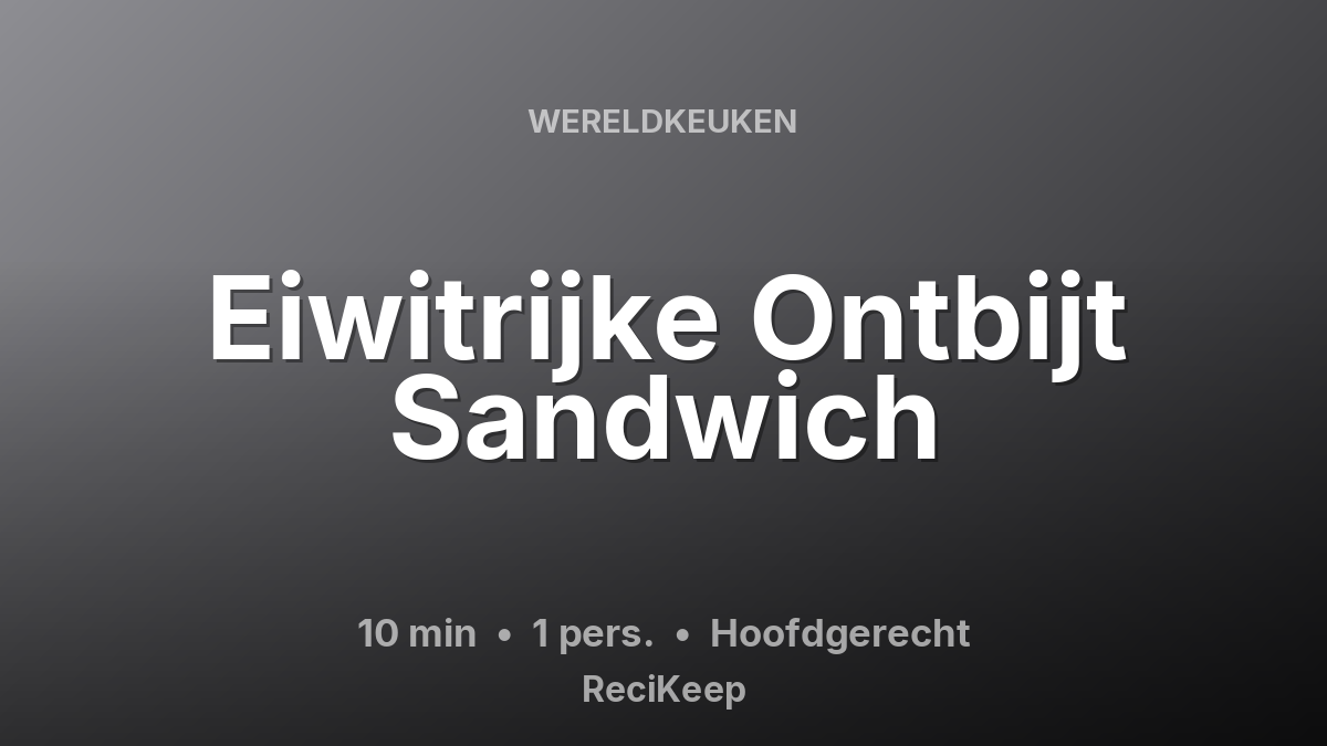 Receptkaart Eiwitrijke Ontbijt Sandwich – Hoofdgerecht