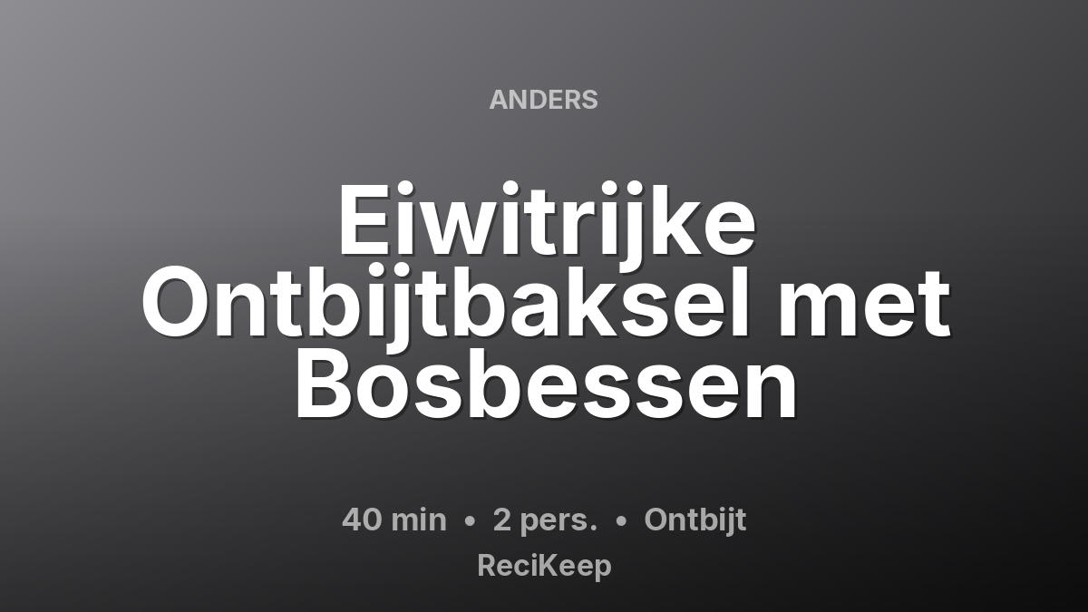 Receptkaart Eiwitrijke Ontbijtbaksel met Bosbessen – Ontbijt