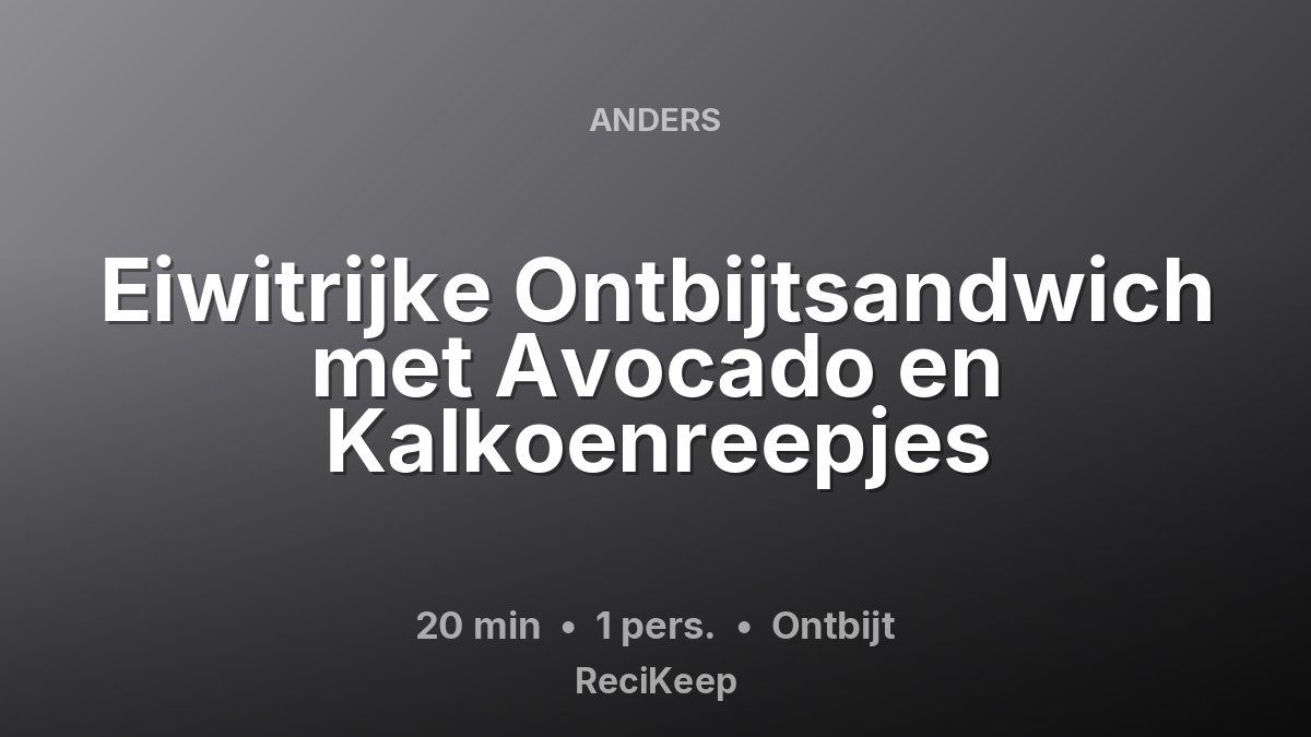 Receptkaart Eiwitrijke Ontbijtsandwich met Avocado en Kalkoenreepjes – Ontbijt