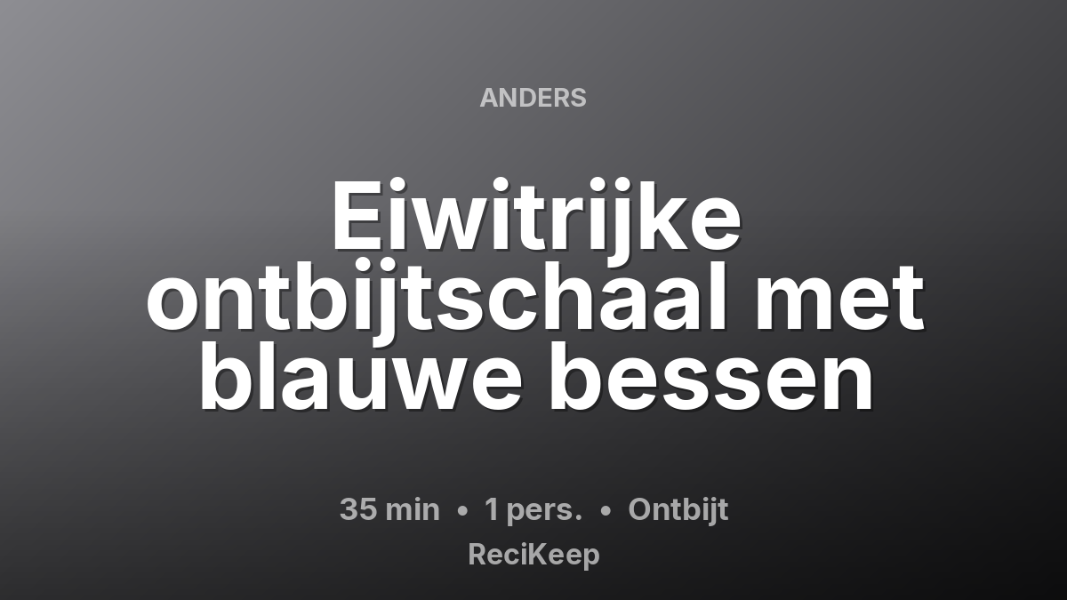 Receptkaart Eiwitrijke ontbijtschaal met blauwe bessen – Ontbijt