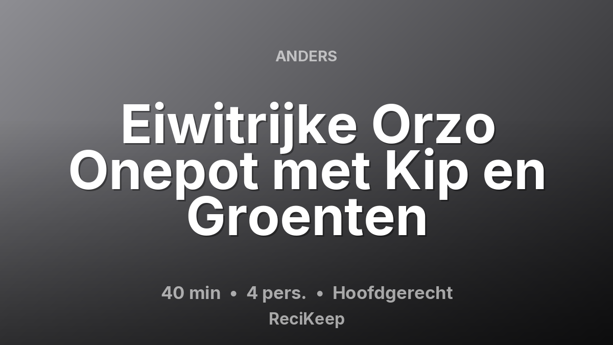 Receptkaart Eiwitrijke Orzo Onepot met Kip en Groenten – Hoofdgerecht