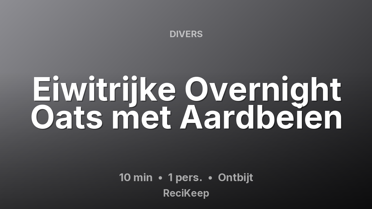 Receptkaart Eiwitrijke Overnight Oats met Aardbeien – Ontbijt