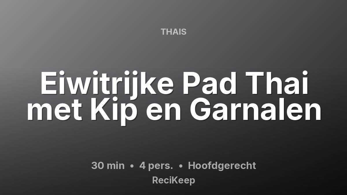 Receptkaart Eiwitrijke Pad Thai met Kip en Garnalen – Hoofdgerecht