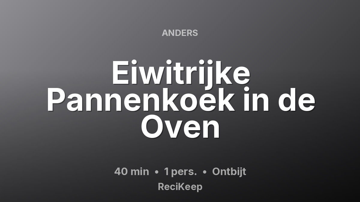 Receptkaart Eiwitrijke Pannenkoek in de Oven – Ontbijt