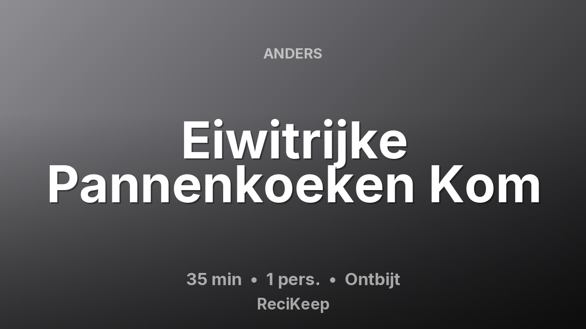Receptkaart Eiwitrijke Pannenkoeken Kom – Ontbijt