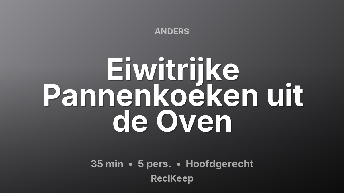 Receptkaart Eiwitrijke Pannenkoeken uit de Oven – Hoofdgerecht