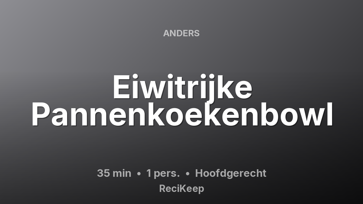 Receptkaart Eiwitrijke Pannenkoekenbowl – Hoofdgerecht