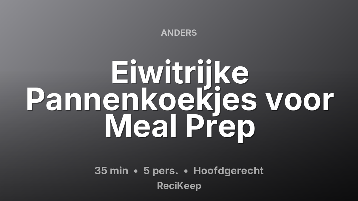 Receptkaart Eiwitrijke Pannenkoekjes voor Meal Prep – Hoofdgerecht