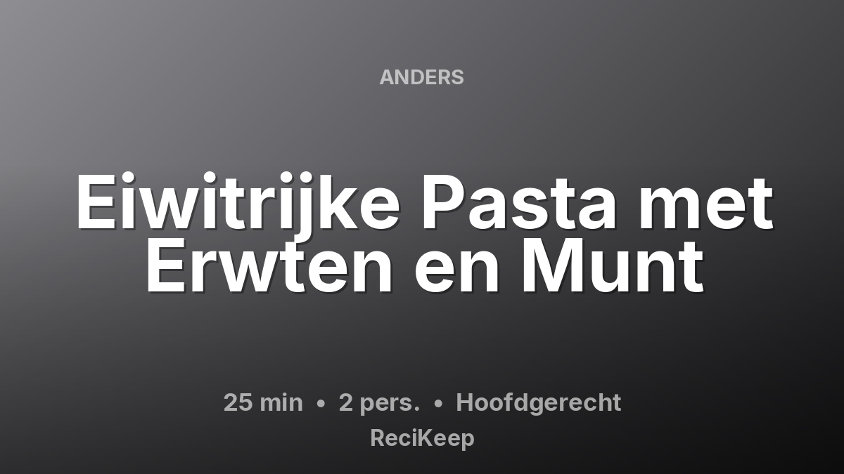 Receptkaart Eiwitrijke Pasta met Erwten en Munt – Hoofdgerecht