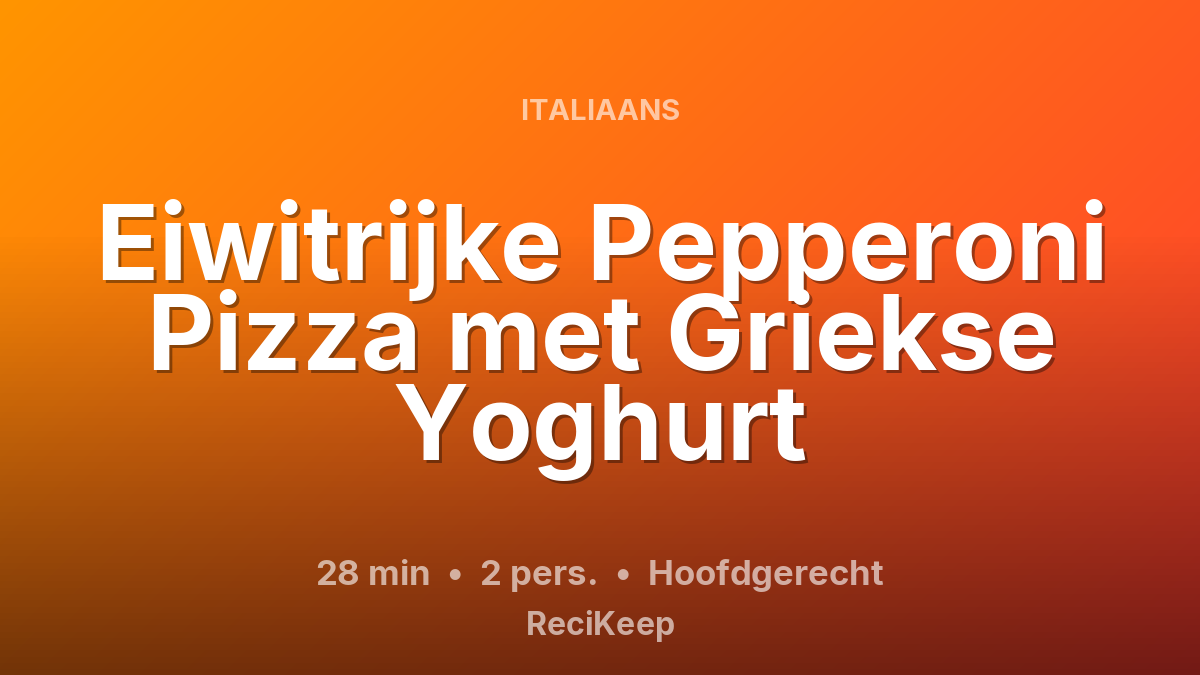 Receptkaart Eiwitrijke Pepperoni Pizza met Griekse Yoghurt – Hoofdgerecht