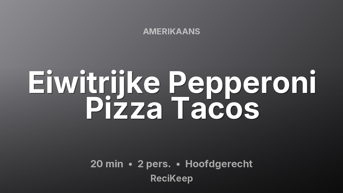 Receptkaart Eiwitrijke Pepperoni Pizza Tacos – Hoofdgerecht