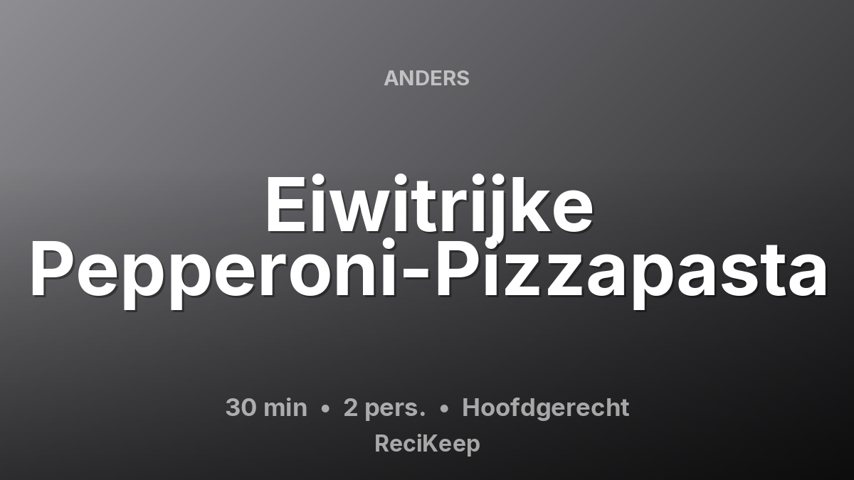 Receptkaart Eiwitrijke Pepperoni-Pizzapasta – Hoofdgerecht