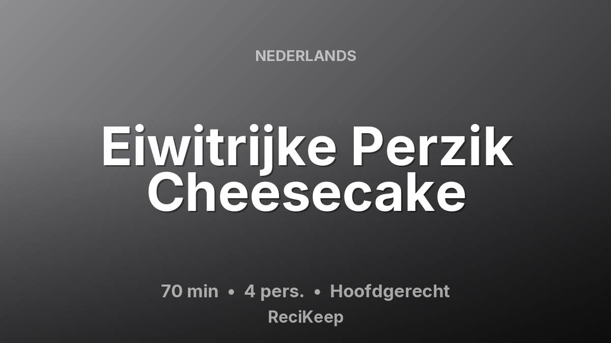Receptkaart Eiwitrijke Perzik Cheesecake – Hoofdgerecht