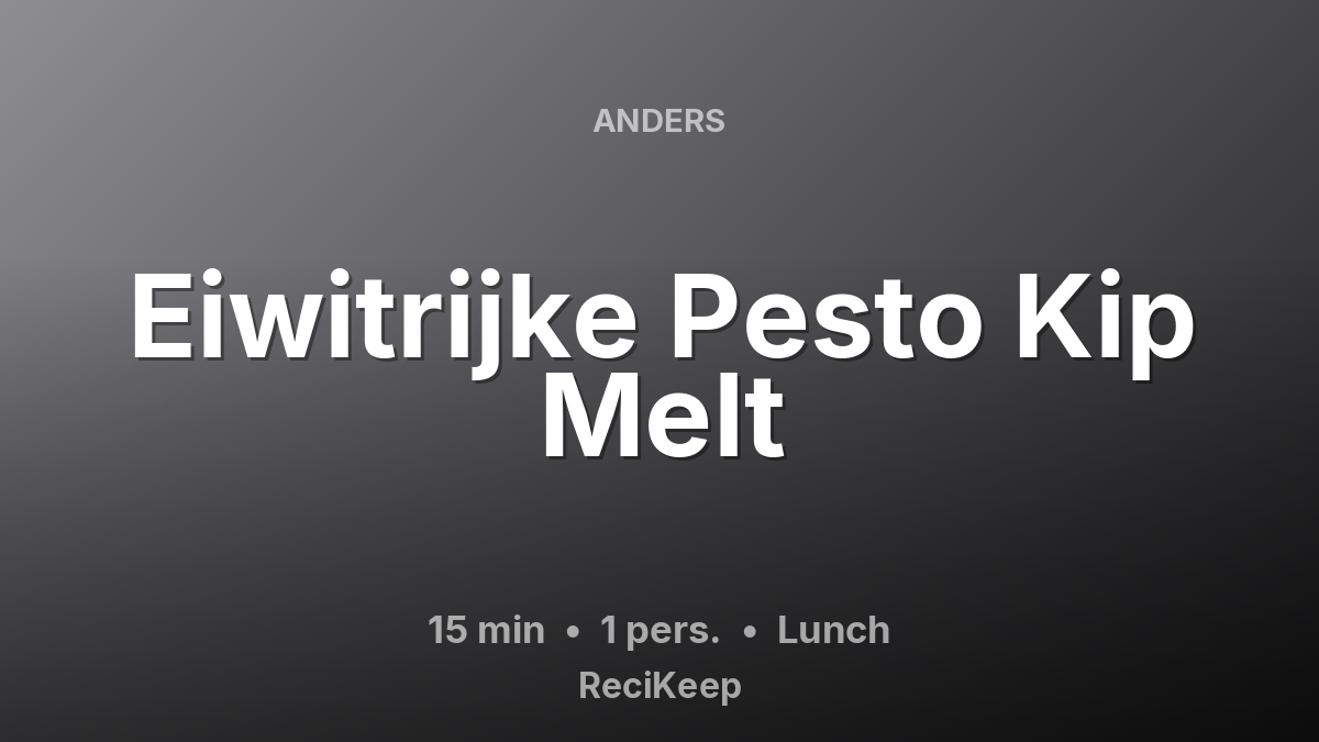 Receptkaart Eiwitrijke Pesto Kip Melt – Lunch