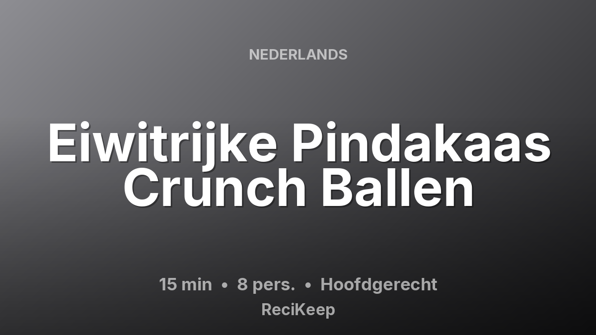 Receptkaart Eiwitrijke Pindakaas Crunch Ballen – Hoofdgerecht