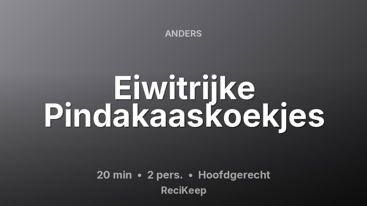 Receptkaart Eiwitrijke Pindakaaskoekjes – Hoofdgerecht