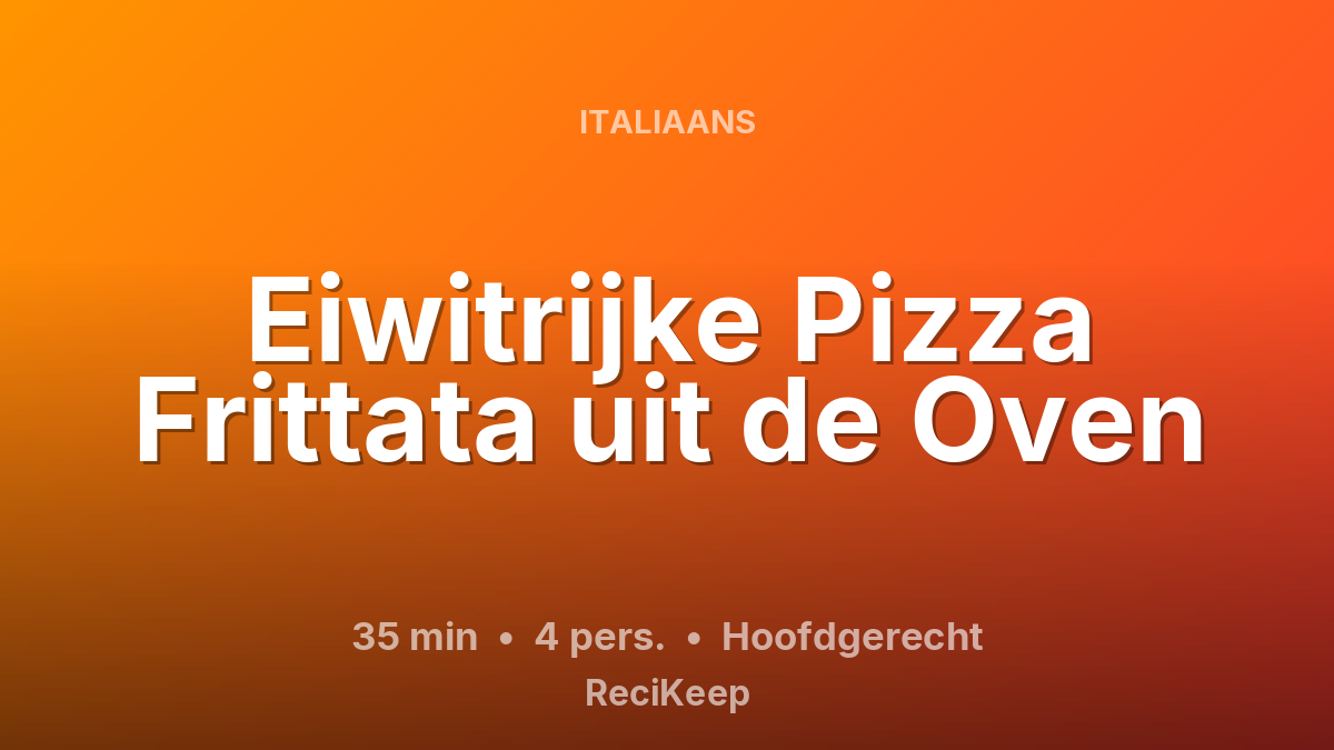 Receptkaart Eiwitrijke Pizza Frittata uit de Oven – Hoofdgerecht