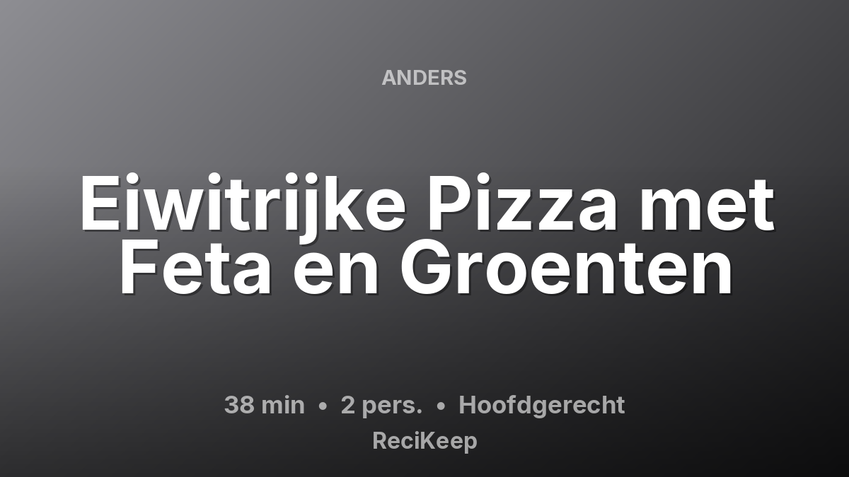Receptkaart Eiwitrijke Pizza met Feta en Groenten – Hoofdgerecht